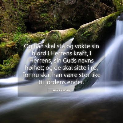 Picture 05 - Mika 5:4 NORSK - Og han skal stå og vokte sin hjord i Herrens - Bible Verse Picture