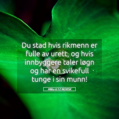 Picture 05 - Mika 6:12 NORSK - Du stad hvis rikmenn er fulle av urett, og hvis - Bible Verse Picture