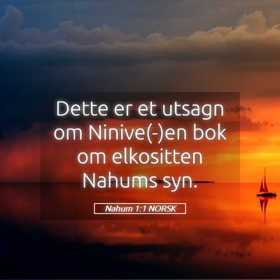 Picture 05 - Nahum 1:1 NORSK - Dette er et utsagn om Ninive(-)en bok om - Bible Verse Picture