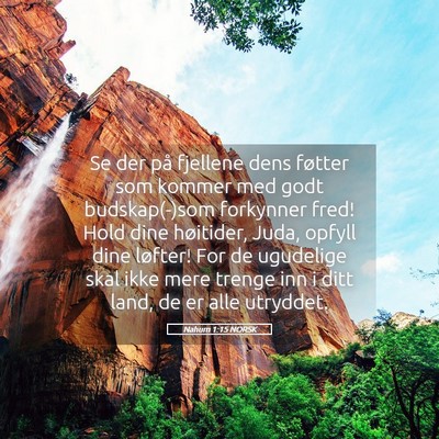 Picture 05 - Nahum 1:15 NORSK - Se der på fjellene dens føtter som kommer med - Bible Verse Picture