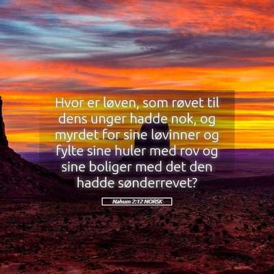 Picture 05 - Nahum 2:12 NORSK - Hvor er løven, som røvet til dens unger hadde - Bible Verse Picture