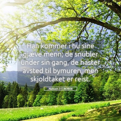 Picture 05 - Nahum 2:5 NORSK - Han kommer i hu sine gjæve menn; de snubler - Bible Verse Picture