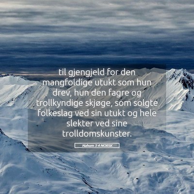 Picture 05 - Nahum 3:4 NORSK - til gjengjeld for den mangfoldige utukt som hun - Bible Verse Picture