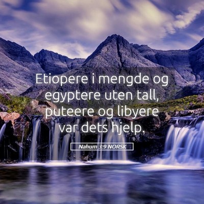 Picture 05 - Nahum 3:9 NORSK - Etiopere i mengde og egyptere uten tall, puteere - Bible Verse Picture