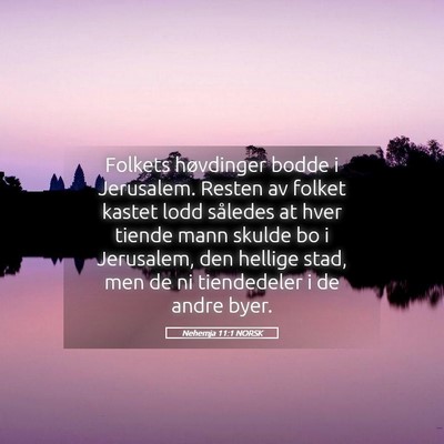 Picture 05 - Nehemja 11:1 NORSK - Folkets høvdinger bodde i Jerusalem. Resten av - Bible Verse Picture