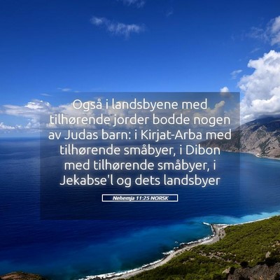 Picture 05 - Nehemja 11:25 NORSK - Også i landsbyene med tilhørende jorder bodde - Bible Verse Picture