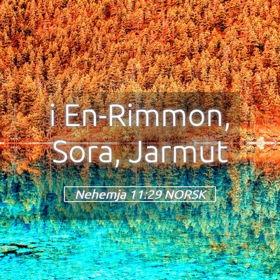 Picture 05 - Nehemja 11:29 NORSK - i En-Rimmon, Sora, - Bible Verse Picture
