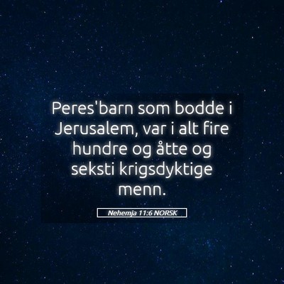Picture 05 - Nehemja 11:6 NORSK - Peres'barn som bodde i Jerusalem, var i alt fire - Bible Verse Picture