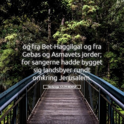 Picture 05 - Nehemja 12:29 NORSK - og fra Bet-Haggilgal og fra Gebas og Asmavets - Bible Verse Picture