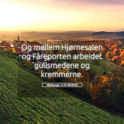 Picture 05 - Nehemja 3:32 NORSK - Og mellem Hjørnesalen og Fåreporten arbeidet - Bible Verse Picture