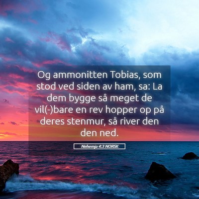 Picture 05 - Nehemja 4:3 NORSK - Og ammonitten Tobias, som stod ved siden av ham, - Bible Verse Picture