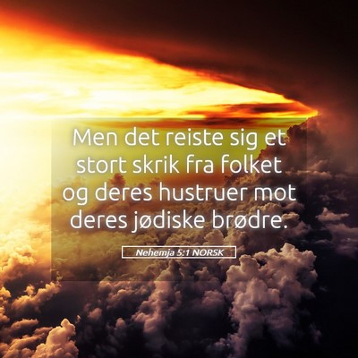 Picture 05 - Nehemja 5:1 NORSK - Men det reiste sig et stort skrik fra folket og - Bible Verse Picture