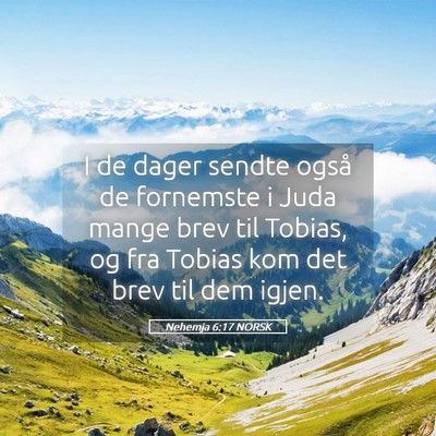 Picture 05 - Nehemja 6:17 NORSK - I de dager sendte også de fornemste i Juda mange - Bible Verse Picture