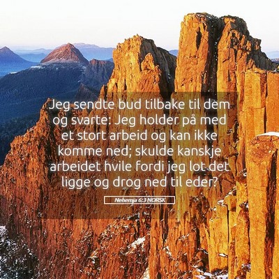 Picture 05 - Nehemja 6:3 NORSK - Jeg sendte bud tilbake til dem og svarte: Jeg - Bible Verse Picture