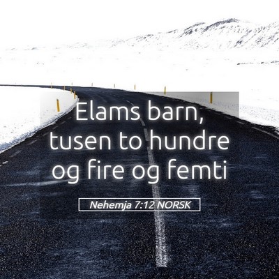 Picture 05 - Nehemja 7:12 NORSK - Elams barn, tusen to hundre og fire og - Bible Verse Picture