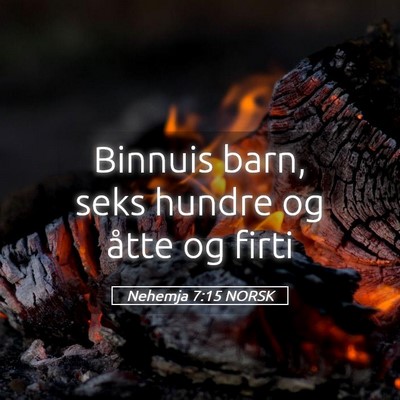 Picture 05 - Nehemja 7:15 NORSK - Binnuis barn, seks hundre og åtte og - Bible Verse Picture