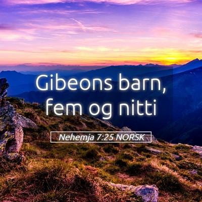 Picture 05 - Nehemja 7:25 NORSK - Gibeons barn, fem og - Bible Verse Picture
