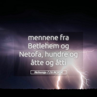 Picture 05 - Nehemja 7:26 NORSK - mennene fra Betlehem og Netofa, hundre og åtte - Bible Verse Picture