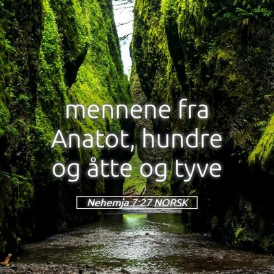 Picture 05 - Nehemja 7:27 NORSK - mennene fra Anatot, hundre og åtte og - Bible Verse Picture