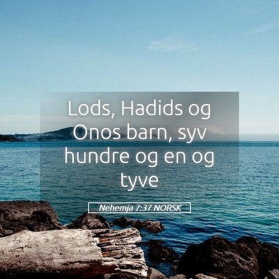 Picture 05 - Nehemja 7:37 NORSK - Lods, Hadids og Onos barn, syv hundre og en og - Bible Verse Picture
