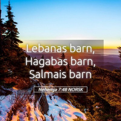 Picture 05 - Nehemja 7:48 NORSK - Lebanas barn, Hagabas barn, Salmais - Bible Verse Picture
