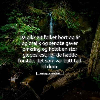 Picture 05 - Nehemja 8:12 NORSK - Da gikk alt folket bort og åt og drakk og sendte - Bible Verse Picture