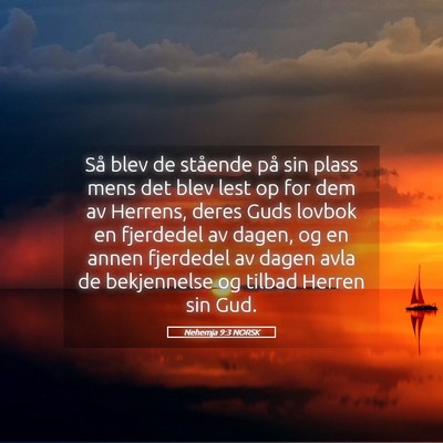 Picture 05 - Nehemja 9:3 NORSK - Så blev de stående på sin plass mens det blev - Bible Verse Picture