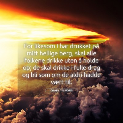 Picture 05 - Obadja 1:16 NORSK - For likesom I har drukket på mitt hellige berg, - Bible Verse Picture