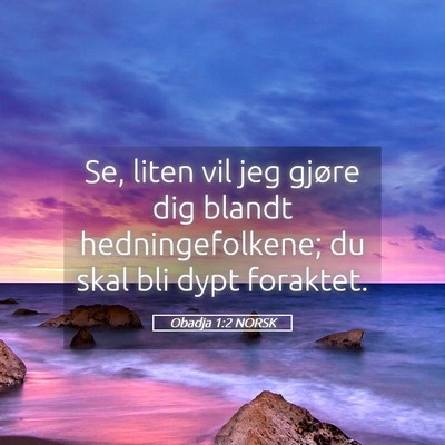 Picture 05 - Obadja 1:2 NORSK - Se, liten vil jeg gjøre dig blandt - Bible Verse Picture