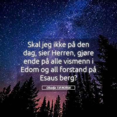 Picture 05 - Obadja 1:8 NORSK - Skal jeg ikke på den dag, sier Herren, gjøre - Bible Verse Picture