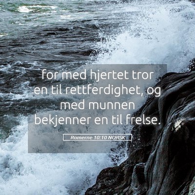 Picture 05 - Romerne 10:10 NORSK - for med hjertet tror en til rettferdighet, og med - Bible Verse Picture