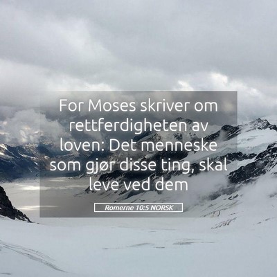 Picture 05 - Romerne 10:5 NORSK - For Moses skriver om rettferdigheten av loven: - Bible Verse Picture
