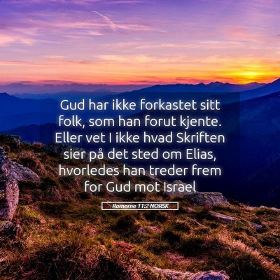 Picture 05 - Romerne 11:2 NORSK - Gud har ikke forkastet sitt folk, som han forut - Bible Verse Picture