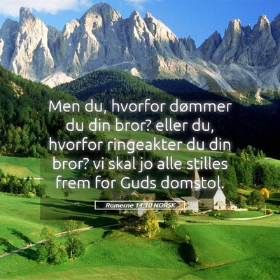 Picture 05 - Romerne 14:10 NORSK - Men du, hvorfor dømmer du din bror? eller du, - Bible Verse Picture