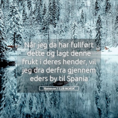 Picture 05 - Romerne 15:28 NORSK - Når jeg da har fullført dette og lagt denne - Bible Verse Picture