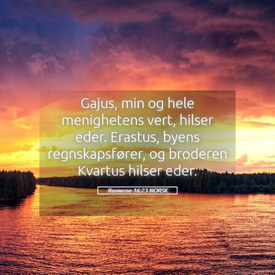Picture 05 - Romerne 16:23 NORSK - Gajus, min og hele menighetens vert, hilser eder. - Bible Verse Picture