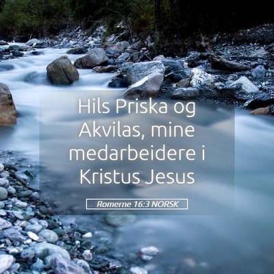 Picture 05 - Romerne 16:3 NORSK - Hils Priska og Akvilas, mine medarbeidere i - Bible Verse Picture