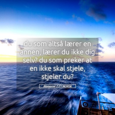 Picture 05 - Romerne 2:21 NORSK - du som altså lærer en annen, lærer du ikke dig - Bible Verse Picture