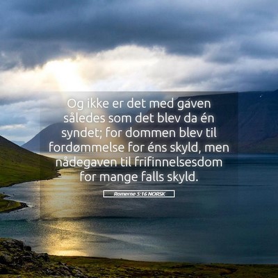 Picture 05 - Romerne 5:16 NORSK - Og ikke er det med gaven således som det blev da - Bible Verse Picture