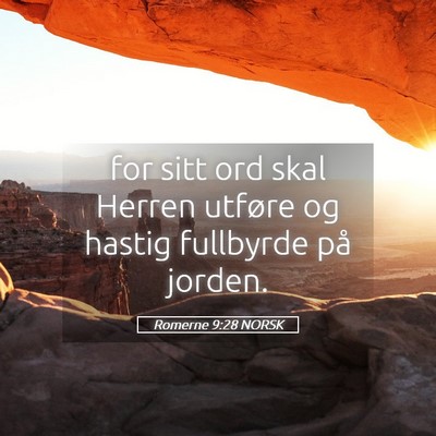 Picture 05 - Romerne 9:28 NORSK - for sitt ord skal Herren utføre og hastig - Bible Verse Picture