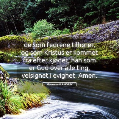 Picture 05 - Romerne 9:5 NORSK - de som fedrene tilhører, og som Kristus er - Bible Verse Picture