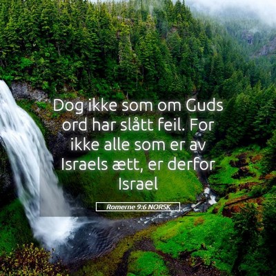Picture 05 - Romerne 9:6 NORSK - Dog ikke som om Guds ord har slått feil. For - Bible Verse Picture