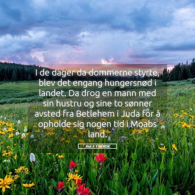 Picture 05 - Rut 1:1 NORSK - I de dager da dommerne styrte, blev det engang - Bible Verse Picture