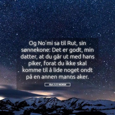 Picture 05 - Rut 2:22 NORSK - Og No'mi sa til Rut, sin sønnekone: Det er godt, - Bible Verse Picture