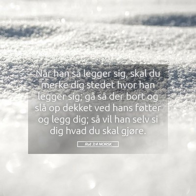 Picture 05 - Rut 3:4 NORSK - Når han så legger sig, skal du merke dig stedet - Bible Verse Picture