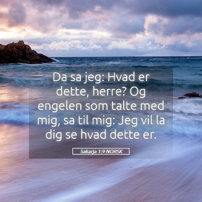Picture 05 - Sakarja 1:9 NORSK - Da sa jeg: Hvad er dette, herre? Og engelen som - Bible Verse Picture