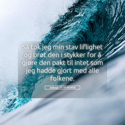 Picture 05 - Sakarja 11:10 NORSK - Så tok jeg min stav liflighet og brøt den i - Bible Verse Picture