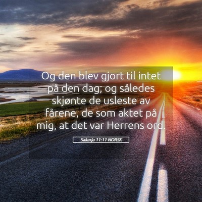 Picture 05 - Sakarja 11:11 NORSK - Og den blev gjort til intet på den dag; og - Bible Verse Picture