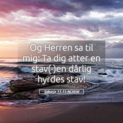 Picture 05 - Sakarja 11:15 NORSK - Og Herren sa til mig: Ta dig atter en stav(-)en - Bible Verse Picture