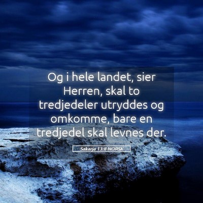 Picture 05 - Sakarja 13:8 NORSK - Og i hele landet, sier Herren, skal to - Bible Verse Picture